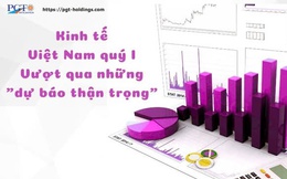 Kinh tế Việt Nam quý I: Vượt qua những "dự báo thận trọng"