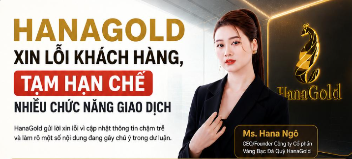 Ứng dụng Hana Gold tạm khóa rút tiền, doanh nghiệp lên tiếng