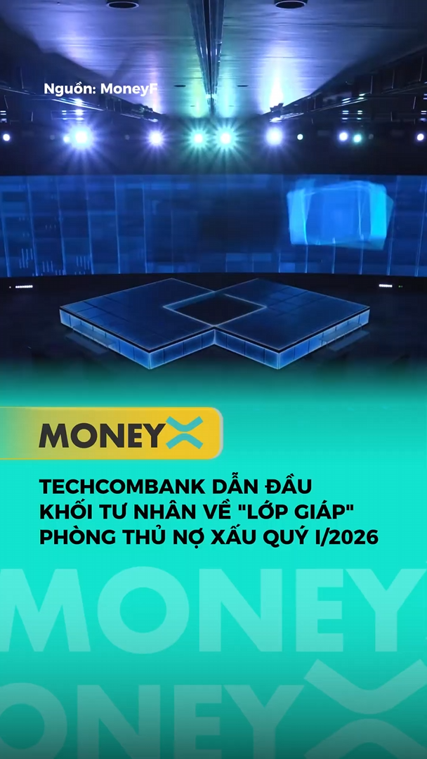 TECHCOMBANK DẪN ĐẦU KHỐI TƯ NHÂN VỀ "LỚP GIÁP" PHÒNG THỦ NỢ XẤU QUÝ I/2026 