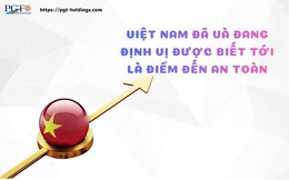 Việt Nam đã và đang định vị được biết tới là điểm đến an toàn