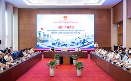 Phát triển công nghiệp vật liệu và cơ khí, chế tạo là nhiệm vụ chiến lược quốc gia