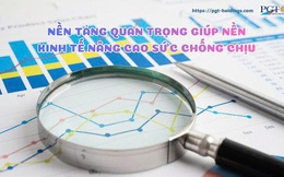 Quan trọng giúp nền kinh tế nâng cao sức chống chịu