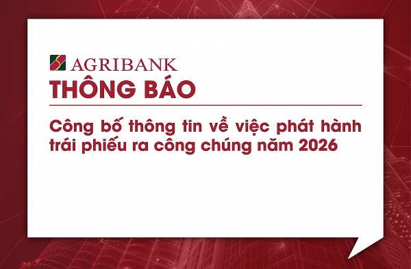 Agribank chính thức phát hành trái phiếu ra công chúng năm 2026