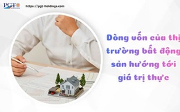 Dòng vốn của thị trường bất động sản hướng tới giá trị thực