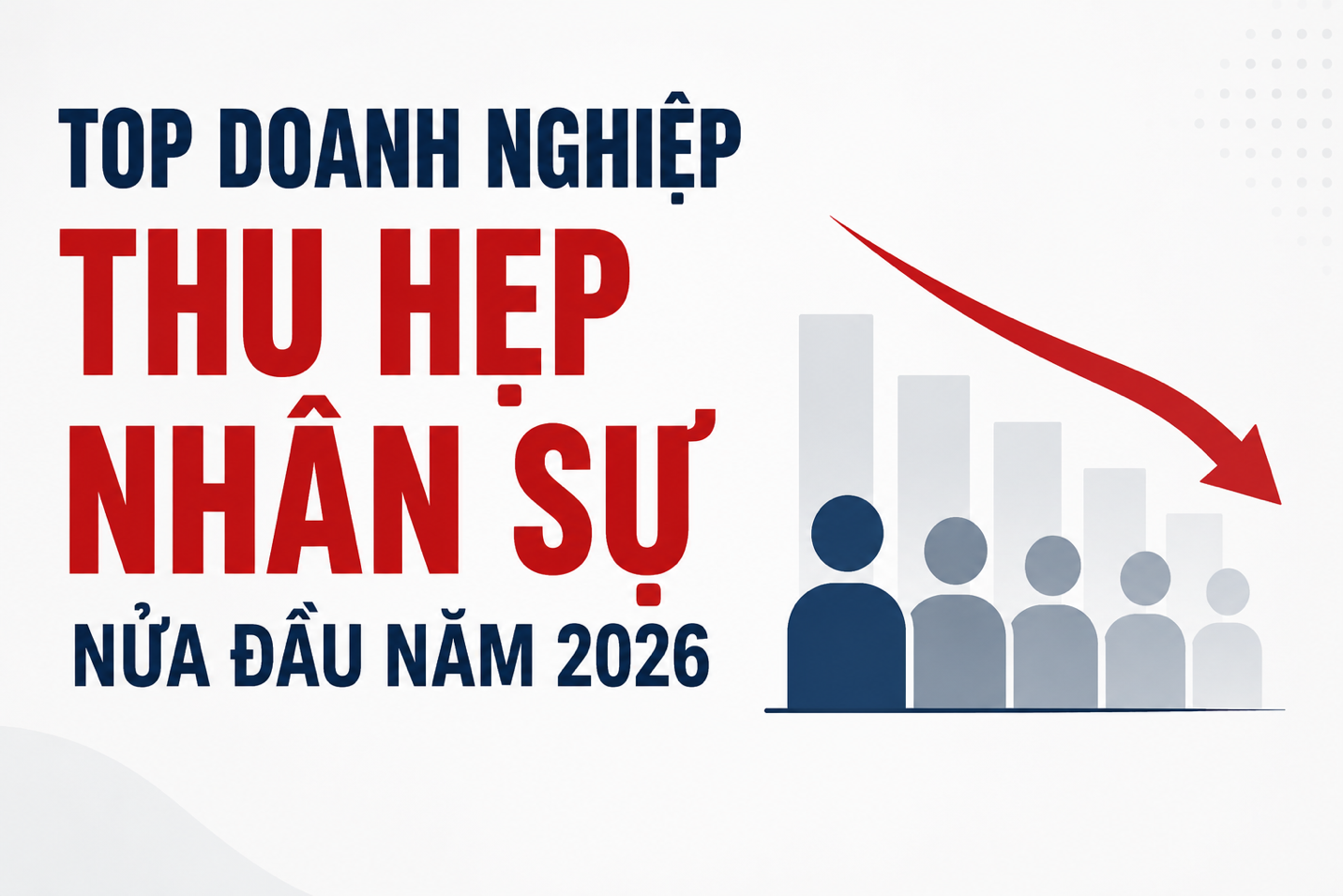 Nhiều ông lớn mạnh tay cắt giảm nhân sự nửa đầu năm 2026