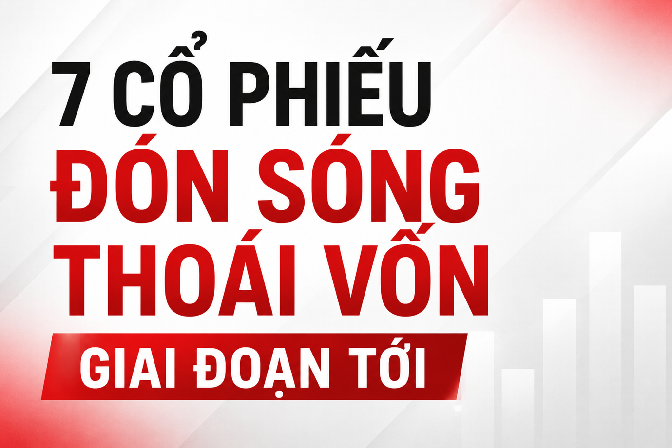 Chuyên gia “gọi tên” 7 cổ phiếu có thể đón sóng thoái vốn Nhà nước trong thời gian tới