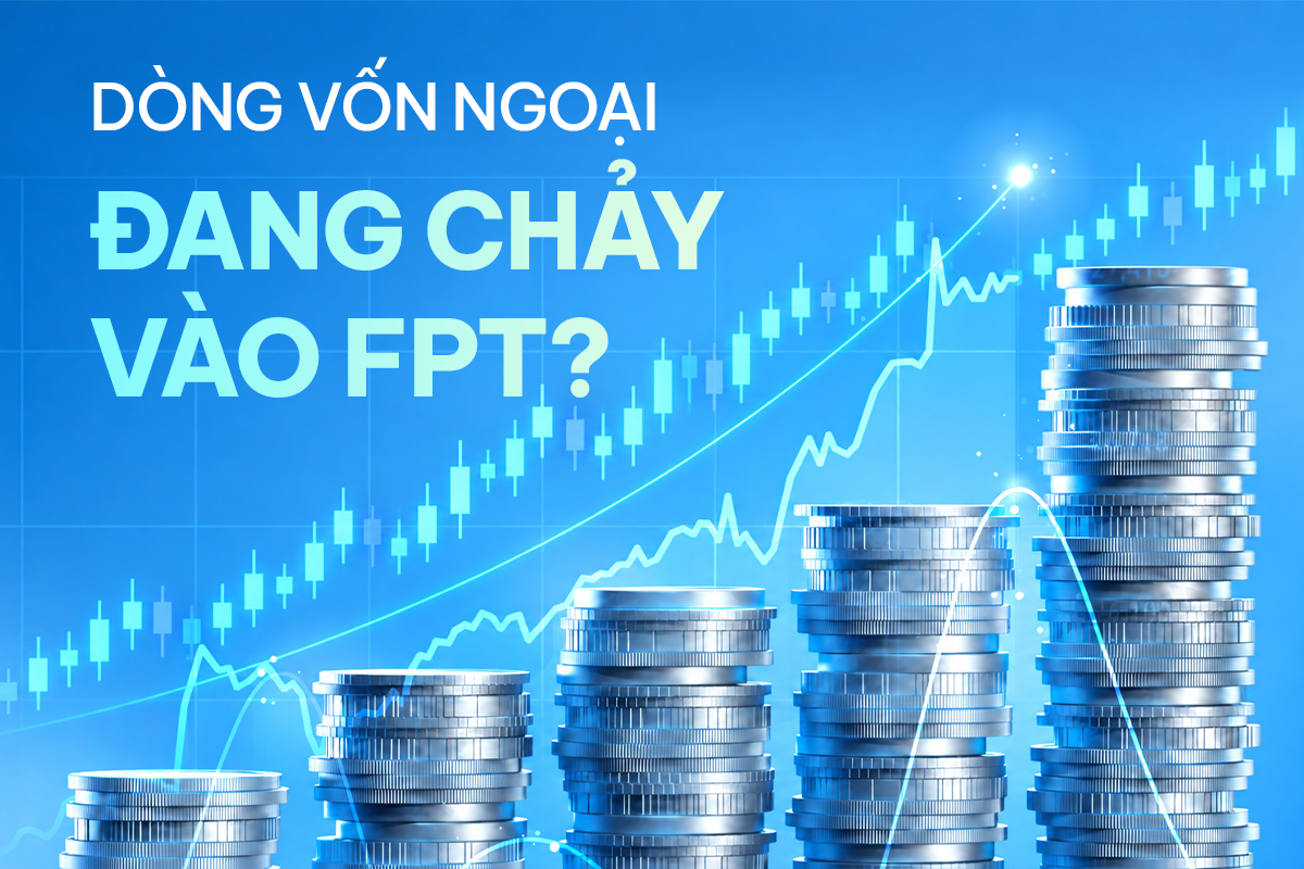 [MoneyF Opinion] Chứng khoán Việt Nam được nâng hạng: Cơ hội nào cho FPT đón dòng vốn ngoại?